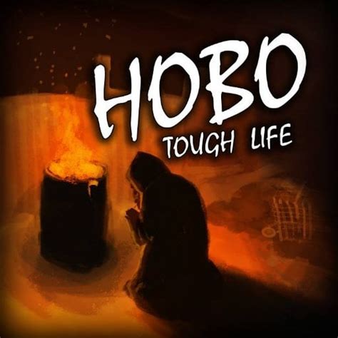 hobo tough life|TIPS to make your hobo life EASIER : r/hobotoughlife